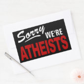 Rectangulaire Désolé, nous sommes des ATHÉISTES Sticker ! (Enveloppe)