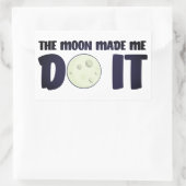 Rectangulaire La Lune m'a fait le faire Sticker (Sac)