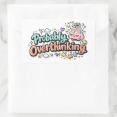 Rectangulaire Probably Overthinking Sticker (Sac)