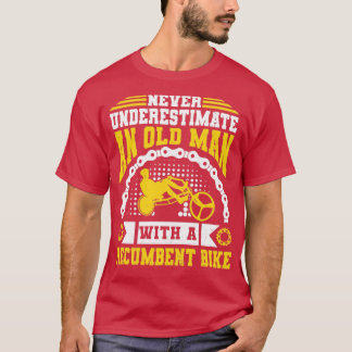 Recumbent Bikes Recumbent Biker Cyclist 12 T-shirt