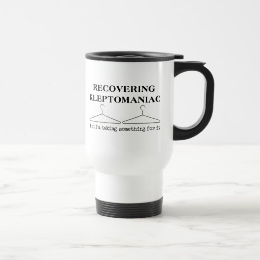Récupérer Kleptomaniac amusant Humour de Mug Voyag (Droite)