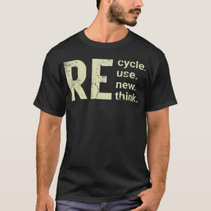Recycle Gebruik nieuwe Think T-shirt