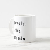 Recycle Grounds drôle tasse de café (Devant gauche)
