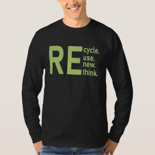 Recycle Hergebruik Vernieuwen Heroverwegen Aarddag T-shirt