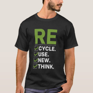 Recycle Hergebruik Vernieuwen Heroverwegen Aarddag T-shirt