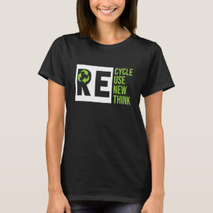 Recycle Hergebruik Vernieuwen Heroverwegen Crisis T-shirt