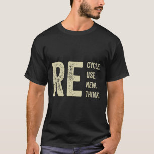 Recyclen hergebruik Heroverweging Crisis Milieu A T-shirt