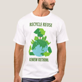 Recyclen Hergebruik vernieuwen Herdenken T-shirt