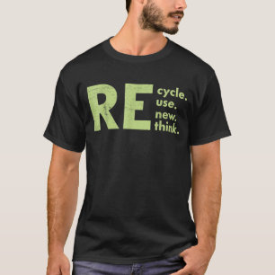 Recyclen Hergebruik vernieuwen Herdenken T-shirt