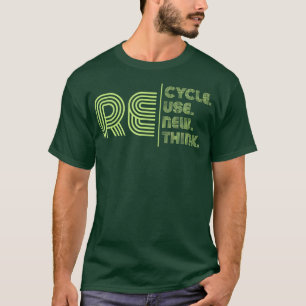 Recyclen Hergebruik vernieuwen Herdenken T-shirt