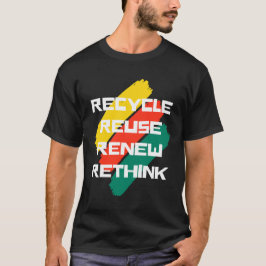 Recyclen Hergebruik vernieuwen Herdenken T-shirt