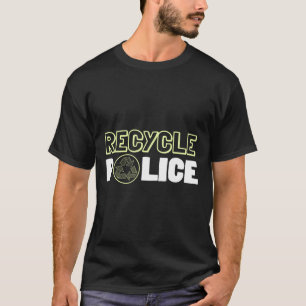 Recycling Environment Recyclen Police Earth Da T-shirt