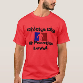 RED Chicks Dig my prestige T-shirt