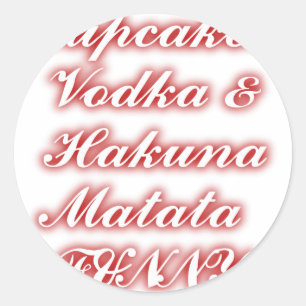 Red Cupcakes Vodka Hakuna Matata FUNNY. Ronde Sticker