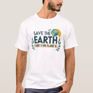 Red de aarde - er is geen planeet B T-shirt