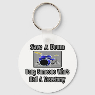 Red een drum...Bang iemand die een vasectomie heef Sleutelhanger