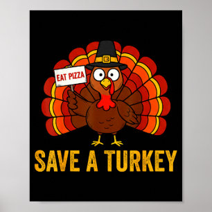 Red een kalkoen, eet pizza, grappige thanksgiving poster