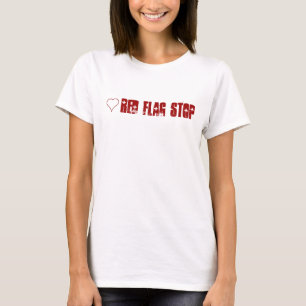 RED FLAG STOP T-SHIRT