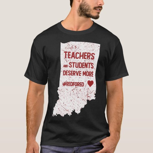 Red For Ed Indiana Teachers and Students Deserve T-shirt (Voorkant)