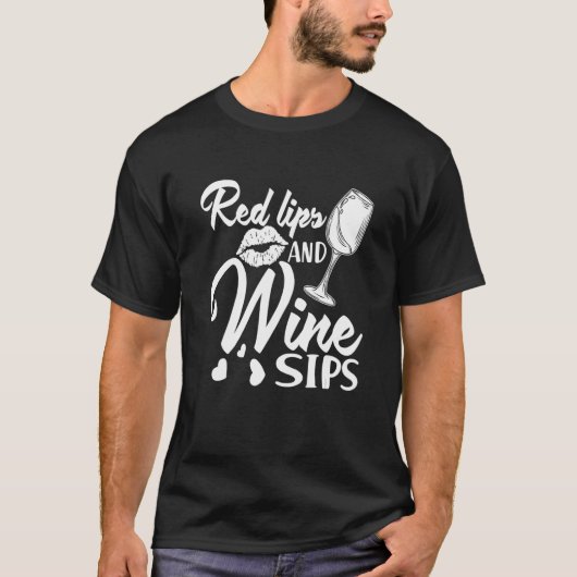 Red Lips and Wine Sips I   Wine Alcohol White Wine T-shirt (Voorkant)