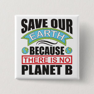 Red onze aarde daar is geen planeet B Aarde dag Vierkante Button 5,1 Cm