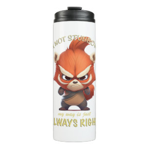 Red Panda Ik ben niet koppig Mijn manier is altijd Thermosbeker
