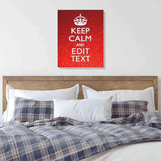 Red Sensation Keep Calm en have Jouw tekst Canvas Afdruk (Insitu (Slaapkamer))