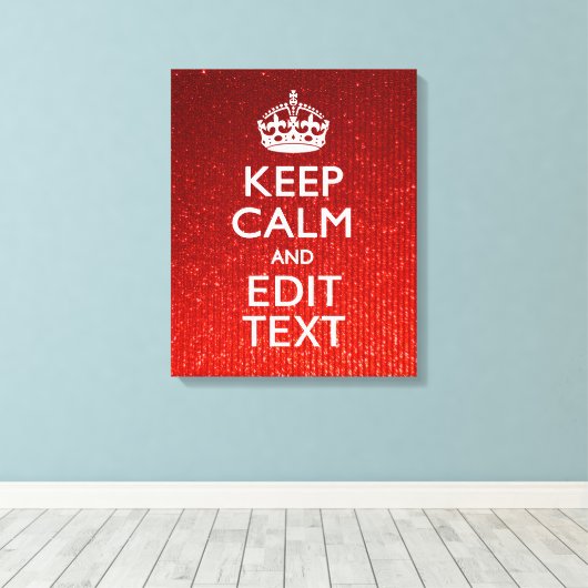 Red Sensation Keep Calm en have Jouw tekst Canvas Afdruk (Insitu (Houten vloer))