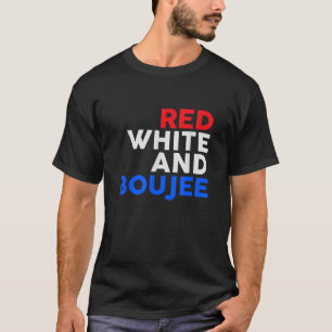 Red White en Boujee Grappig 4 juli T-shirt
