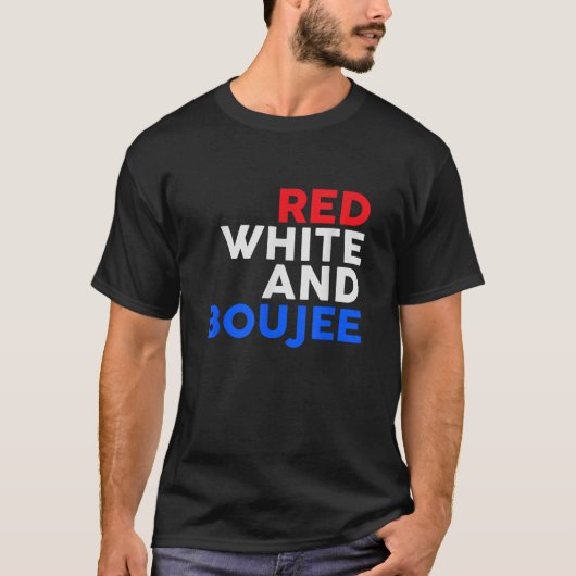 Red White en Boujee Grappig 4 juli T-shirt (Voorkant)