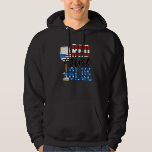 Red Wine & Blue 4th of July Wine Red White Blue Wi Hoodie