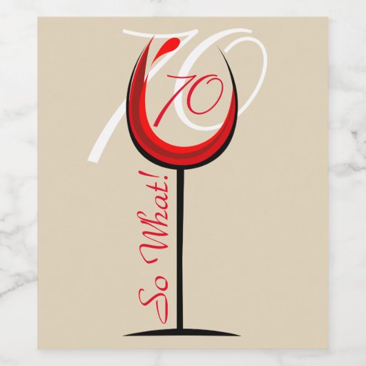 Red Wine Funny 70, wat 70e verjaardag Wijn Etiket (Enkel label)