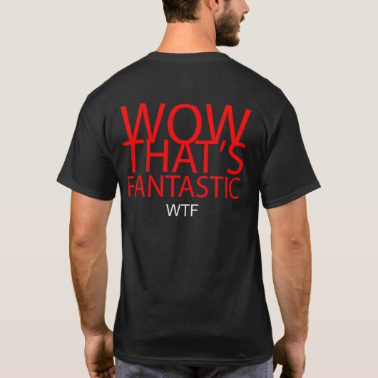 Red Wow, dat is fantastisch WTF T-shirt (Achterkant)