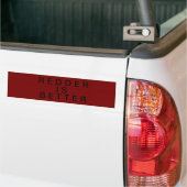 REDDER IS BETER BUMPERSTICKER (Op Truck)