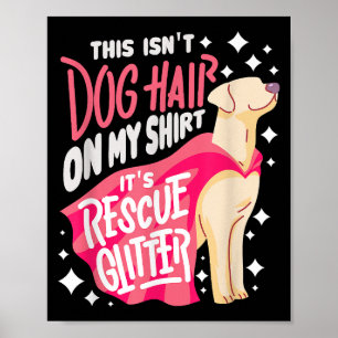 Reddingshond Cadeau I Dit is geen hondenhaar op mi Poster