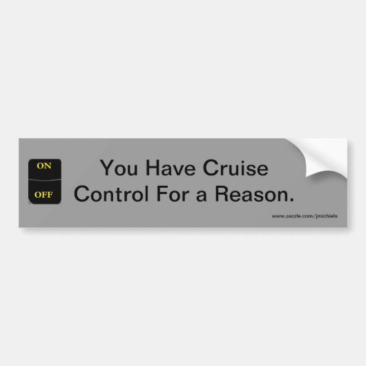 Reden voor cruise control bumpersticker (Voorkant)