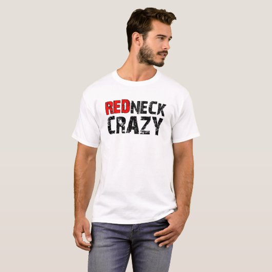 Redneck Crazy Funny Tshirt (Voorkant volledig)