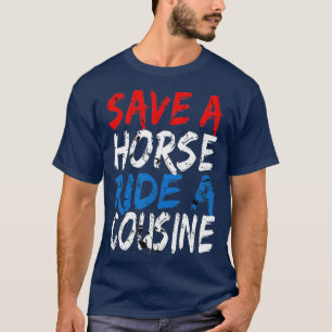 Redneck Gag Gifts Save A Horse Ride Een Neef T-shirt