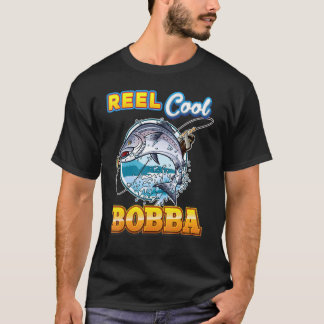 Reel Cool Bobba Vist vader papa Dag Papa papa T-shirt