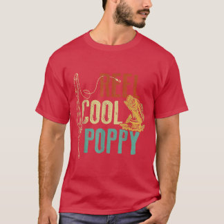 Reel cool poppy fishing grandpa fars day fisherman t-shirt