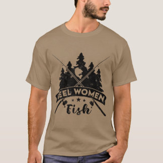 Reel Women Fish Fisheroman Funny Vist Girls T-shirt