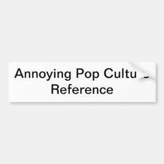 Referentie generieke Pop cultuur Bumpersticker