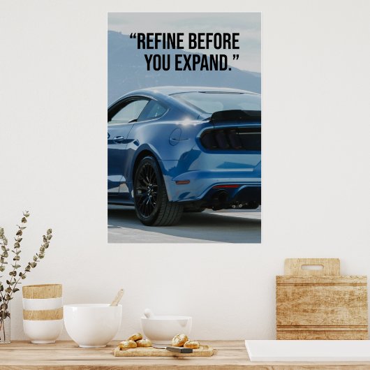 Refine Before You Expand Car Quote Poster (Cuisine)