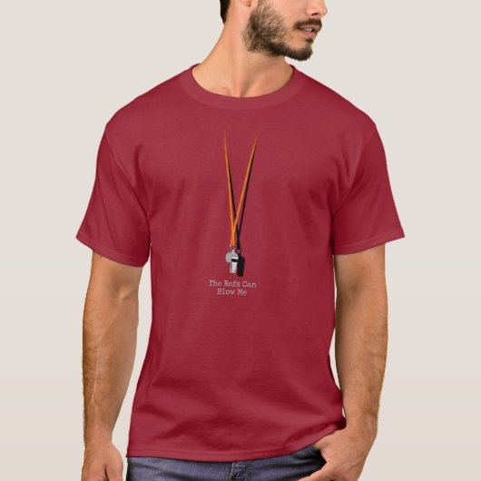 Refs Can Blow Me T-Shirt (Voorkant)