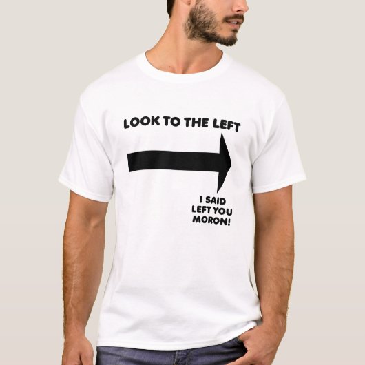 Regarde à Gauche T-shirt Drôle (Devant)