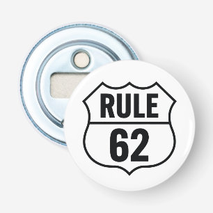 Regel 62: Neem het leven niet te serieus Button Flesopener