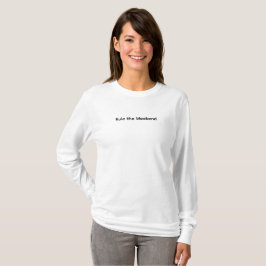 Regel het weekend T-shirt