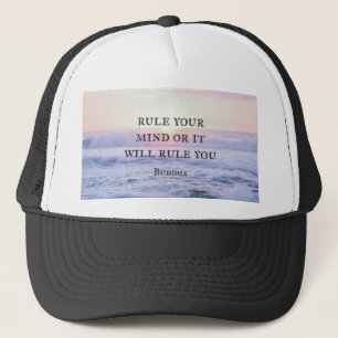 "Regel je geest of het zal je regeren" - Boeddha Trucker Pet