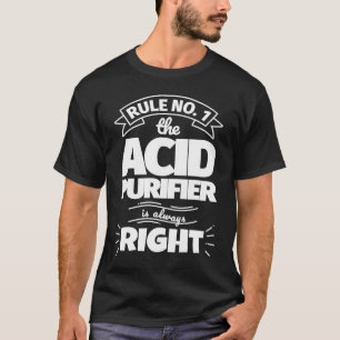 Regel nr. 1 de ZUURREINIGER heeft altijd gelijk T-shirt