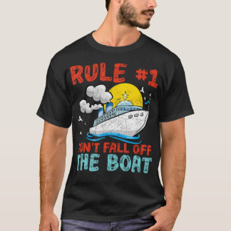 Regel Nummer 1 Val Niet Van De Boot Cruise Ship T-shirt
